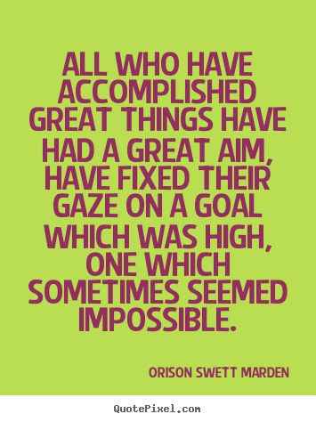 Quote about success - All who have accomplished great things have..