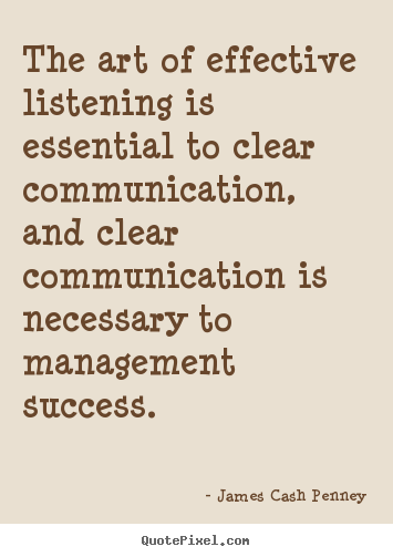 Quotes about success - The art of effective listening is essential to..