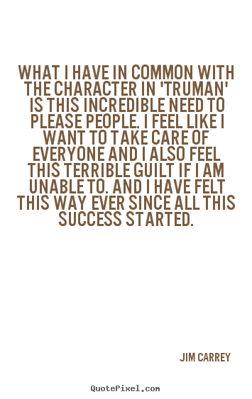Jim Carrey poster quote - What i have in common with the character in 'truman' is.. - Success quotes