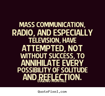 Quote about success - Mass communication, radio, and especially television, have attempted,..