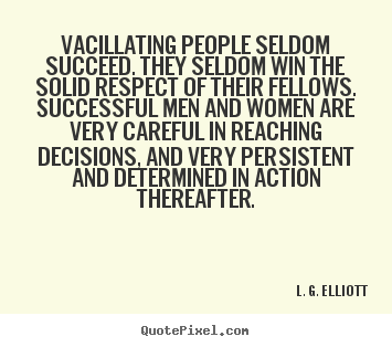 Customize picture quotes about success - Vacillating people seldom succeed. they seldom win the solid..