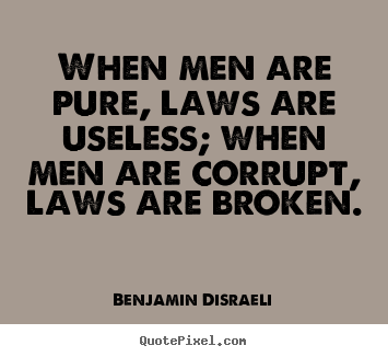 Success quotes - When men are pure, laws are useless; when men are corrupt, laws are..