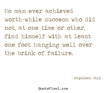 Quotes about success - No man ever achieved worth-while success who did not, at one time or..