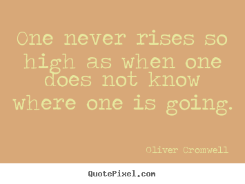 Create custom picture quotes about success - One never rises so high as when one does not..