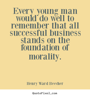 Success quotes - Every young man would do well to remember that..