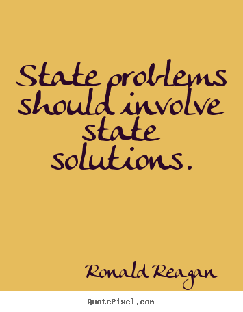 Success quote - State problems should involve state solutions.