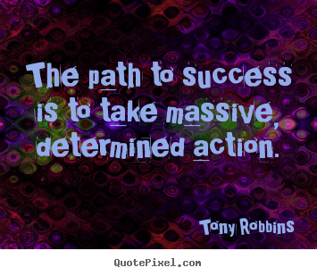 Success quote - The path to success is to take massive, determined..