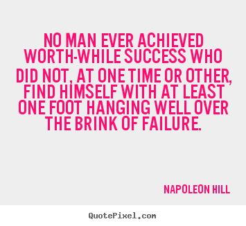 Quotes about success - No man ever achieved worth-while success who..