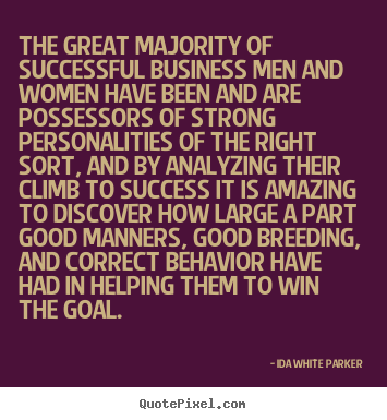 Ida White Parker image quotes - The great majority of successful business men and women have.. - Success quote