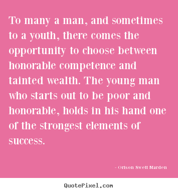 Quote about success - To many a man, and sometimes to a youth, there comes..