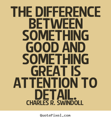Make custom picture quotes about success - The difference between something good and something..