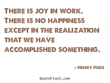 Success quotes - There is joy in work. there is no happiness except in..