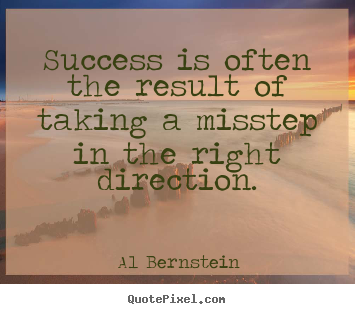 Make custom image quotes about success - Success is often the result of taking a misstep in..