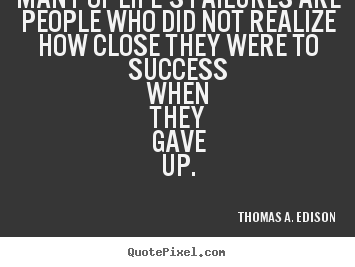 Success quotes - Many of life's failures are people who did not realize..