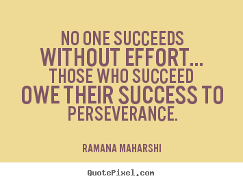 Diy photo quotes about success - No one succeeds without effort... those who succeed..