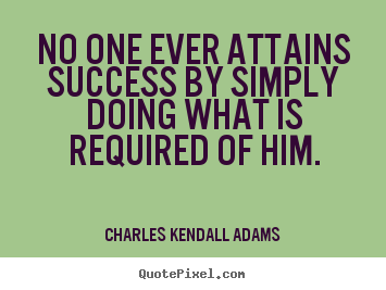 Success quotes - No one ever attains success by simply doing..
