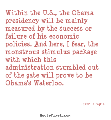 Success quotes - Within the u.s., the obama presidency will be mainly..