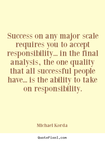 Make personalized picture quotes about success - Success on any major scale requires you to accept..