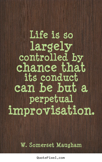 Quotes about success - Life is so largely controlled by chance that its..