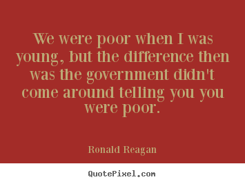 Quotes about success - We were poor when i was young, but the difference..