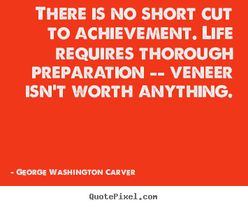 Success quotes - There is no short cut to achievement. life requires..