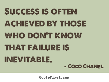 Coco Chanel photo quotes - Success is often achieved by those who don't.. - Success quotes