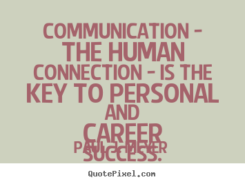 Paul J. Meyer picture quotes - Communication - the human connection - is the key.. - Success quote
