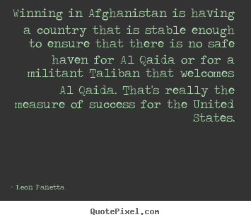 Design custom picture quotes about success - Winning in afghanistan is having a country that is stable enough..