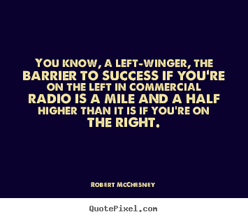 Success quotes - You know, a left-winger, the barrier to success if..