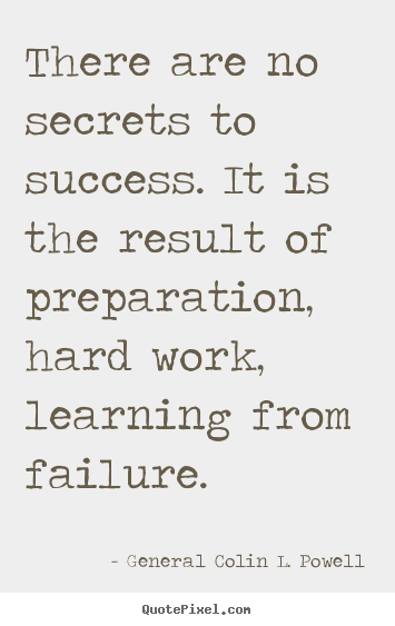 Success quotes - There are no secrets to success. it is the result of preparation,..