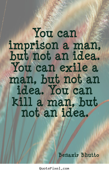 Create graphic poster quote about success - You can imprison a man, but not an idea...