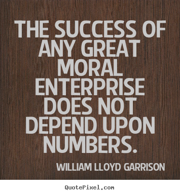 Success quotes - The success of any great moral enterprise..