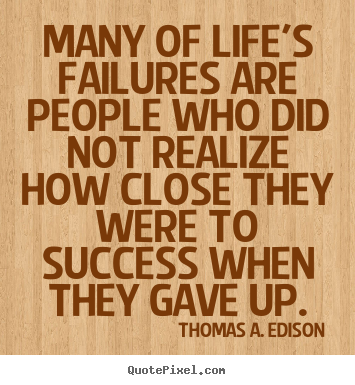 Customize picture quote about success - Many of life's failures are people who did not realize how close..