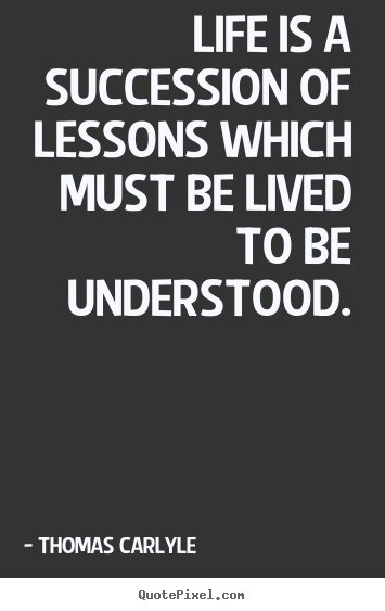Quotes about success - Life is a succession of lessons which must..