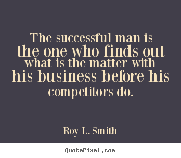 Make custom picture quotes about success - The successful man is the one who finds out what is..