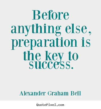Make custom picture quotes about success - Before anything else, preparation is the key to success.