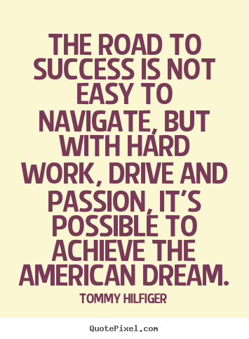 Success quote - The road to success is not easy to navigate, but with hard work, drive..