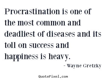 Quotes about success - Procrastination is one of the most common and deadliest..