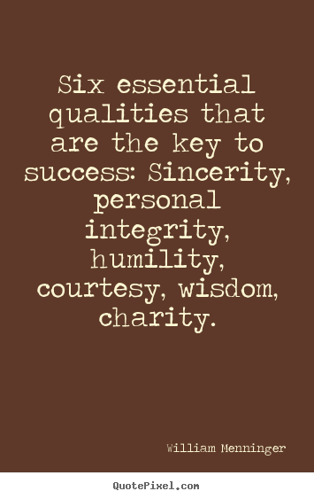 Customize picture quote about success - Six essential qualities that are the key to..
