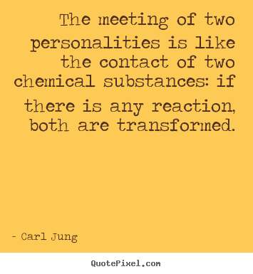 Create your own poster quote about friendship - The meeting of two personalities is like the contact of two chemical..