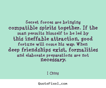 How to make picture quotes about friendship - Secret forces are bringing compatible spirits..