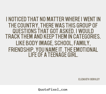 Elizabeth Berkley picture quotes - I noticed that no matter where i went in the country,.. - Friendship quotes