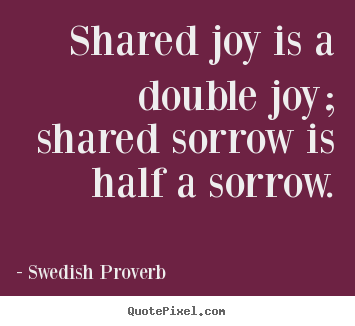 Customize poster quote about friendship - Shared joy is a double joy; shared sorrow is half..