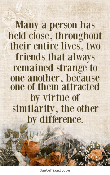 Emil Ludwig picture quote - Many a person has held close, throughout their.. - Friendship quote