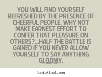 Quotes about friendship - You will find yourself refreshed by the presence..