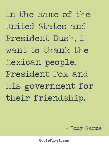 Create graphic picture quotes about friendship - In the name of the united states and president..