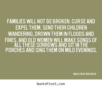 Quote about friendship - Families will not be broken. curse and expel them, send their..