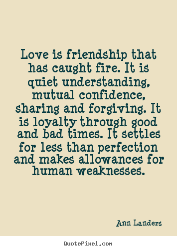 Ann Landers photo quotes - Love is friendship that has caught fire... - Friendship quotes