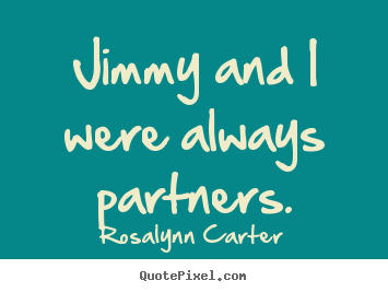 Create your own picture quotes about friendship - Jimmy and i were always partners.