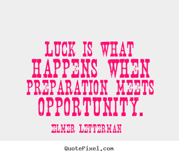 Quotes about inspirational - Luck is what happens when preparation meets opportunity.